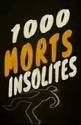1000 MORTS INSOLITES - Divertissements