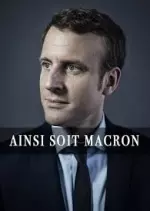 Ainsi soit Macron - Documentaires