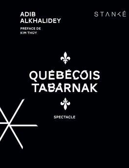 Québécois Tabarnak de Adib Alkhalidey - Spectacles