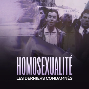 Homosexualité : les derniers condamnés - Documentaires