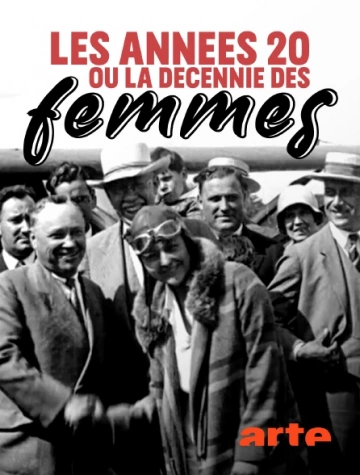 LES ANNEES 20 OU LA DECENNIE DES FEMMES (1 ET 2) - Documentaires