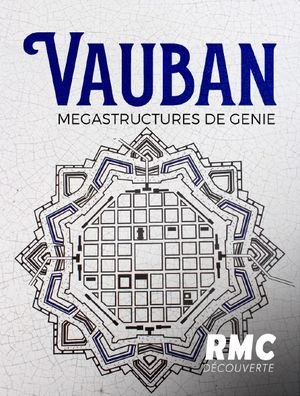 Vauban : mégastructures de génie - Documentaires