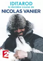 Iditarod, la derniere course de Nicolas Vannier - Documentaires