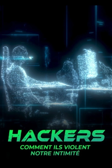 Hackers : comment ils violent notre intimité - Documentaires