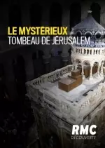 Le mystérieux tombeau de Jérusalem - Documentaires