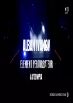 Alban Ivanov - Elément perturbateur - Spectacles