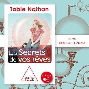 Les secrets de vos rêves Tobie Nathan - AudioBooks