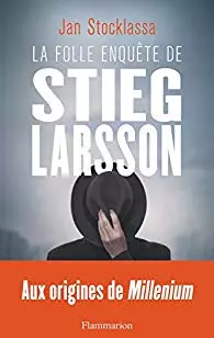 JAN STOCKLASSA - LA FOLLE ENQUÊTE DE STIEG LARSSON - AUX ORIGINES DE MILLENIUM - AudioBooks