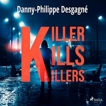 Killer kills killers Danny-Philippe Desgagné - AudioBooks