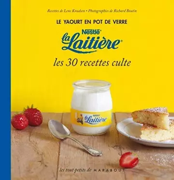 Les 30 Recettes Culte - Le yaourt en pot de verre Nestlé la Laitière - Livres