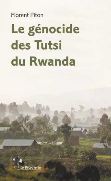 LE GÉNOCIDE DES TUTSI DU RWANDA - FLORENT PITON - Livres