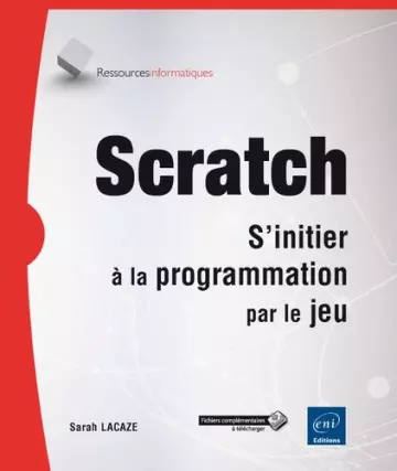 SCRATCH S'INITIER À LA PROGRAMMATION PAR LE JEU - Livres