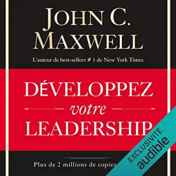 JOHN C. MAXWELL - DÉVELOPPEZ VOTRE LEADERSHIP - AudioBooks