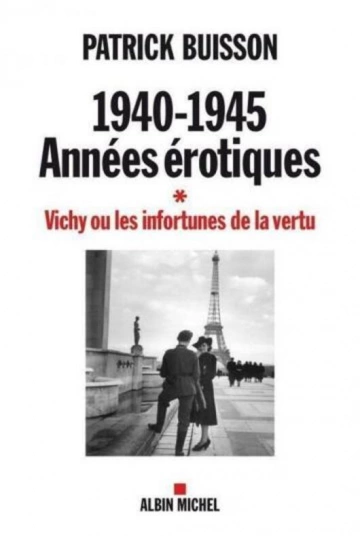 1940-1945 Années érotiques Tome1 PATRICK BUISSON - Livres