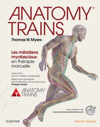 Anatomy Trains Les méridiens myofasciaux en thérapie manuelle