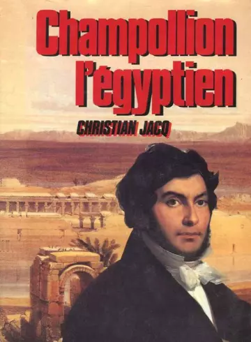Christian Jacq - Champollion l'Egyptien - Livres