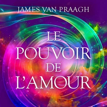 JAMES VAN PRAAGH - LE POUVOIR DE L'AMOUR - AudioBooks