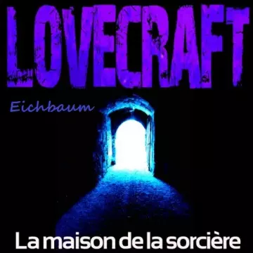 H. P. LOVECRAFT - LA MAISON DE LA SORCIÈRE