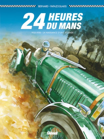 24 HEURES DU MANS  T6 1923-1930 : LA NAISSANCE D'UNE LÉGENDE