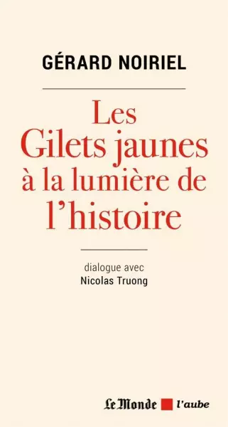 LES GILETS JAUNES À LA LUMIÈRE DE L'HISTOIRE - GÉRARD NOIRIEL - Livres