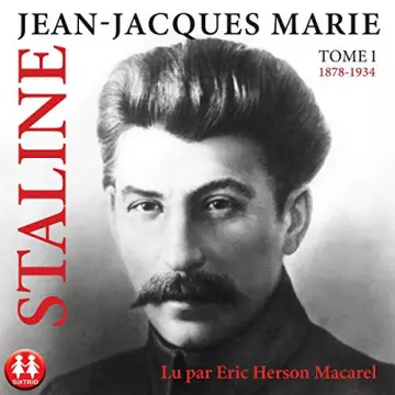Staline Tome 1 (1878 - 1934)  Jean-Jacques Marie - AudioBooks