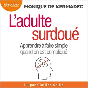 L'Adulte surdoué Monique de Kermadec - AudioBooks