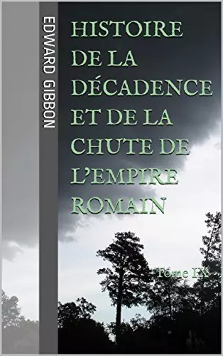 Histoire de la Décadence et de la Chute de l'Empire romain (180 à 1453) 13 Volumes - Edward Gibbon - Livres