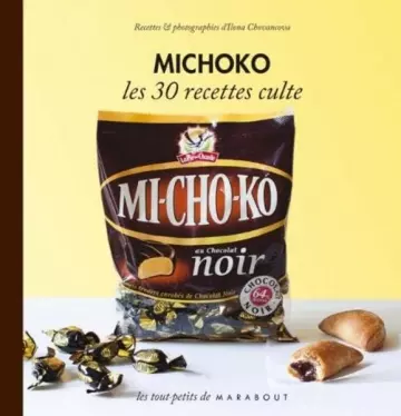 Les 30 Recettes Culte - Michoko le bonbon au chocolat noir - Livres
