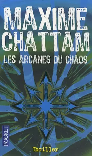 MAXIME CHATTAM - LES ARCANES DU CHAOS