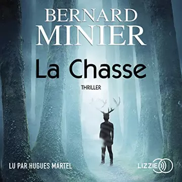 BERNARD MINIER - LA CHASSE - COMMANDANT SERVAZ 7 - AudioBooks