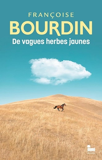 De vagues herbes jaunes Françoise Bourdin - Livres