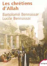 Les Chrétiens d’Allah – Lucile et Bartolomé Bennassar