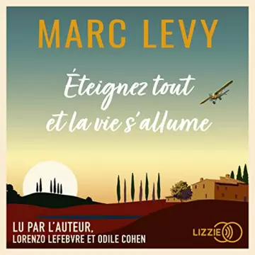 Éteignez tout et la vie s'allume Marc Levy - AudioBooks