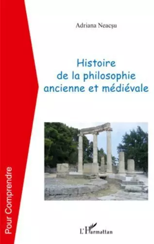 Histoire de la philosophie ancienne et médiévale - Adriana Neascu