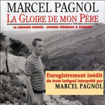 MARCEL PAGNOL - LA GLOIRE DE MON PÈRE - SOUVENIRS D'ENFANCE 1 - AudioBooks