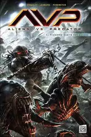 Aliens vs Predator - Troisième Guerre des Mondes - Tome 01