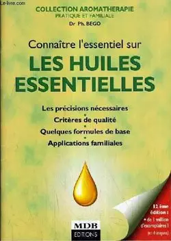 CONNAITRE L'ESSENTIEL SUR LES HUILES ESSENTIELLES - Livres