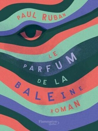 Paul Ruban - Le parfum de la baleine