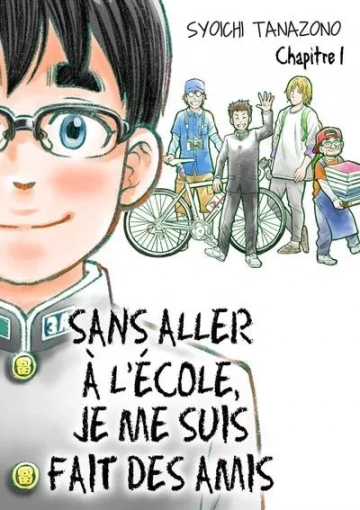 SANS ALLER À L'ÉCOLE, JE ME SUIS FAIT DES AMIS - INTÉGRALE - Mangas
