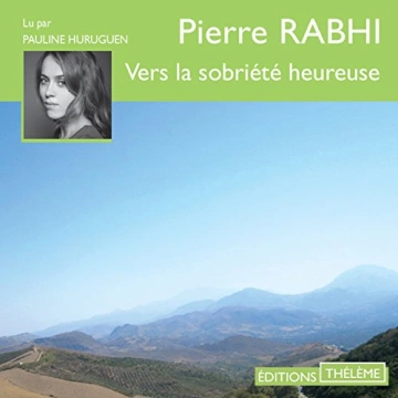 Vers la sobriété heureuse Pierre Rabhi - AudioBooks