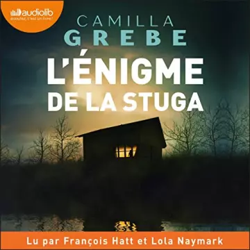 L'Énigme de la stuga Camilla Grebe - AudioBooks