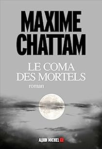 MAXIME CHATTAM - LE COMA DES MORTELS