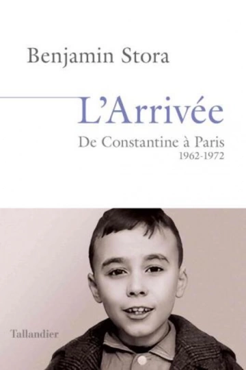 L'ARRIVÉE DE CONSTANTINE À PARIS (1962-1972) - BENJAMIN STORA - Livres