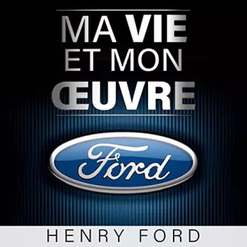 HENRY FORD - MA VIE ET MON OEUVRE