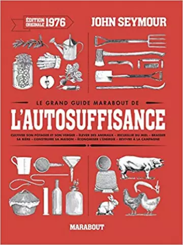 LE GRAND GUIDE MARABOUT DE LAUTO-SUFFISANCE JOHN SEYMOUR