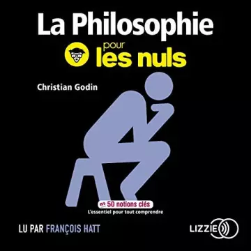 CHRISTIAN GODIN - LA PHILOSOPHIE POUR LES NULS - AudioBooks