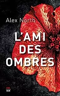 ALEX NORTH - L'AMI DES OMBRES - Livres