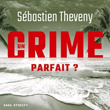 Un Crime parfait ? Sébastien Theveny - AudioBooks