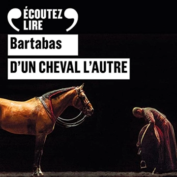 D'un cheval l'autre  Bartabas - AudioBooks