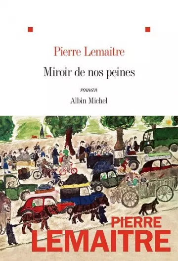 ENTRE-DEUX-GUERRES -TOME 3 - MIROIR DE NOS PEINES - PIERRE LEMAITRE - Livres